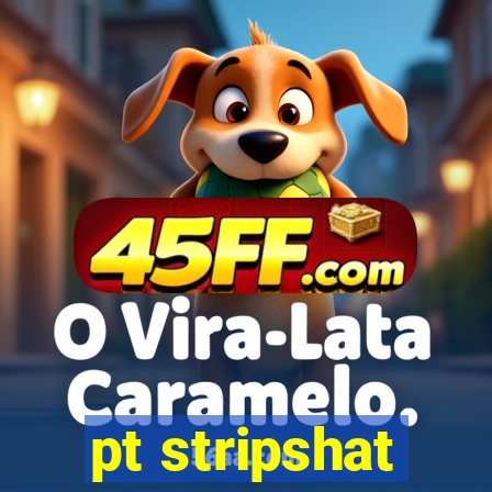 pt stripshat